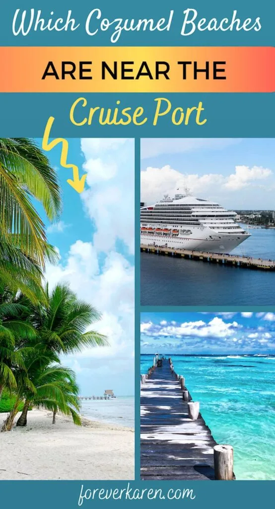 Which Cozumel Beaches Are Near The Cruise Port? - Forever Karen