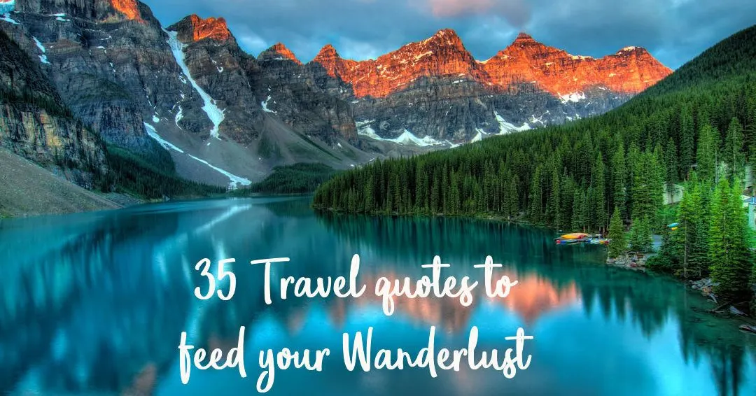 35 travel quotes to feed your Wanderlust