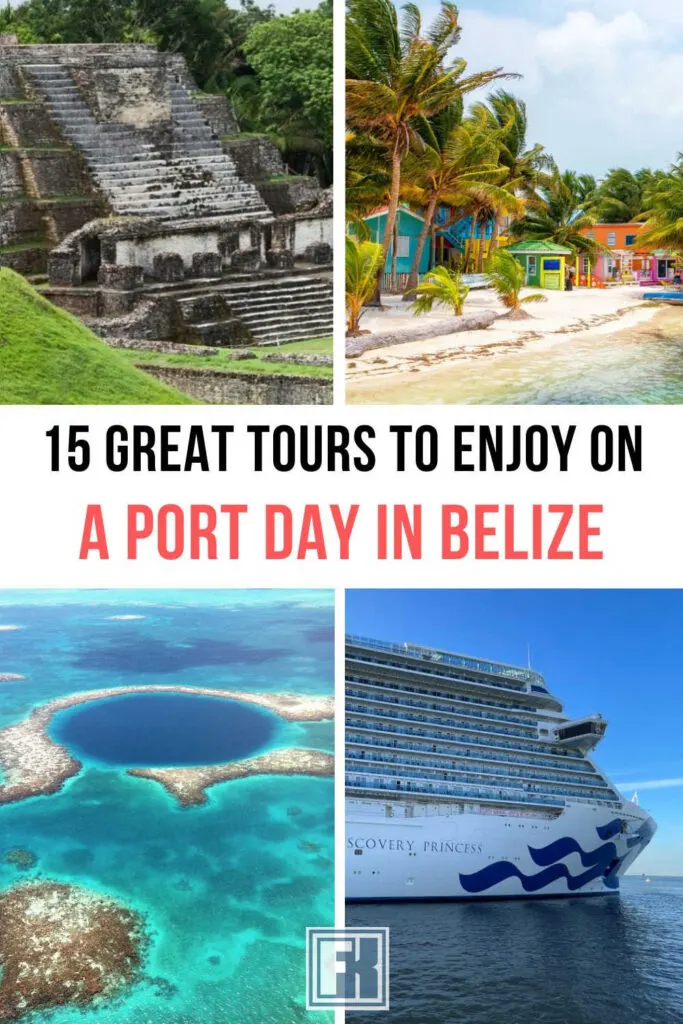 A sample of tours offered near the Belize cruise port