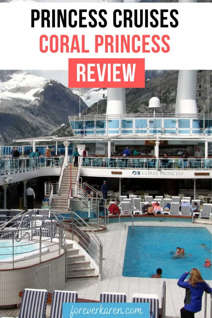 Coral Princess Review, An Intimate Ship To Enjoy Globally - Forever Karen