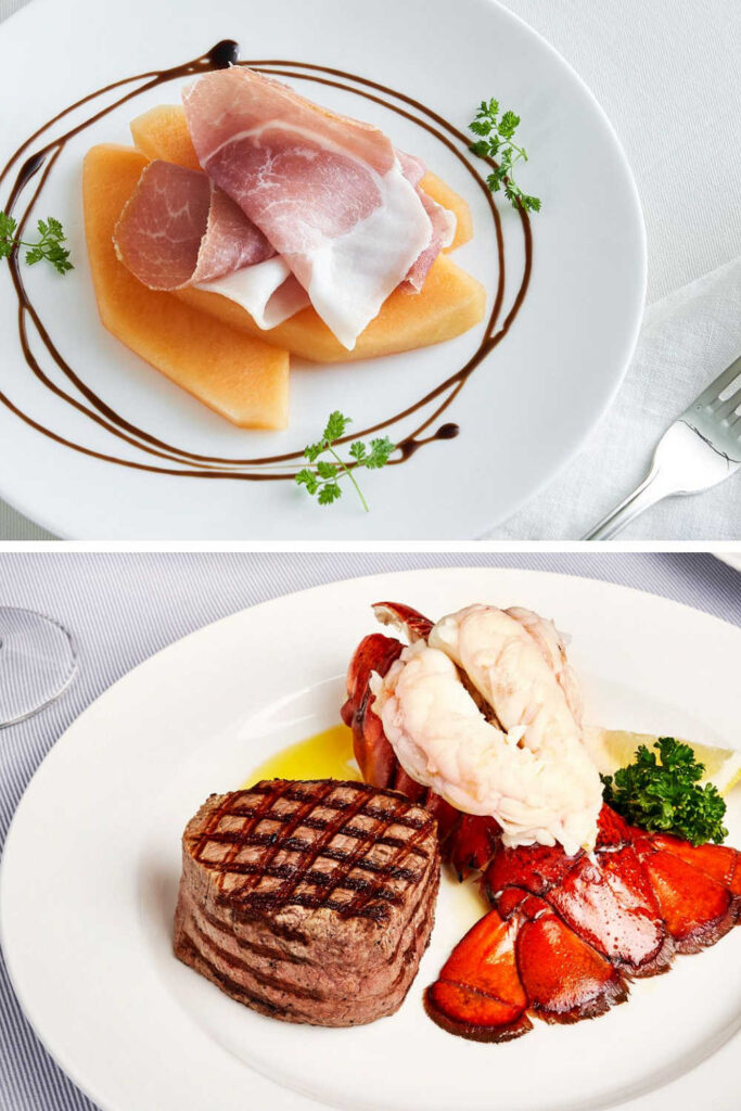 Prosciutto and melon appetizer, and surf and turf entree