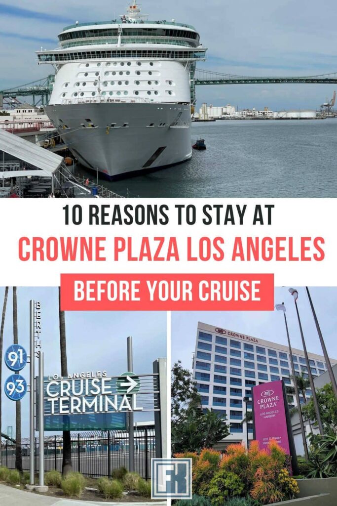A cruise ship at the Los Angeles cruise port, and the exterior of the Crowne Plaza Hotel