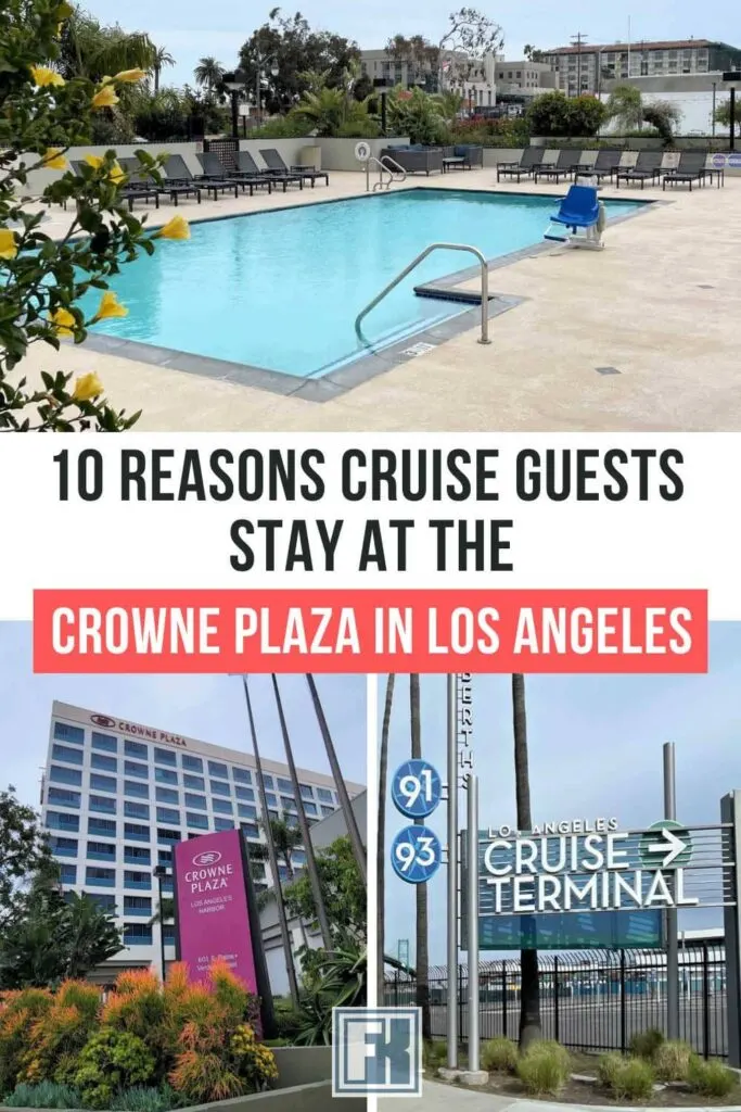 The Crowne Plaza Lo Angeles, its outdoor pool and the entrance to the World Cruise Center