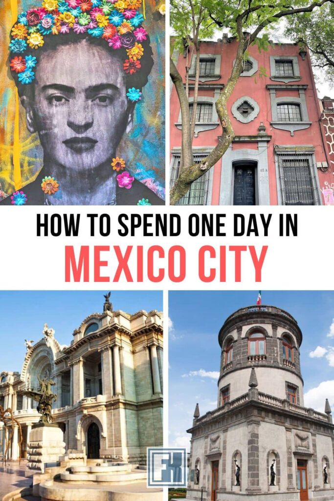 Images of places you can spend a day in Mexico City: Chapultepec Castle, Palace of Fine Arts, Frida Kahlo's House, etc